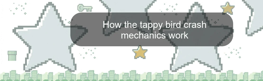 How the tappy bird crash mechanics work